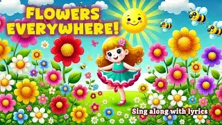Flower Song for Kids 🌷 | Educational & Fun Nursery Rhyme | Learn About Flowers
