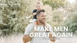 Make Men Great Again with Adam Allred