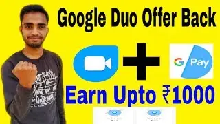 Google Duo offer back || Earn Upto ₹1000 per refer||