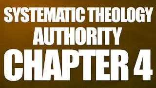 Systematic Theology Lesson 4 || The Authority of Scripture