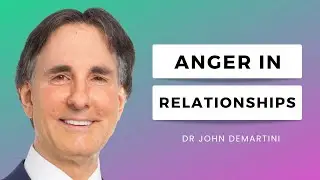 How to Handle Anger in Relationships | Dr John Demartini