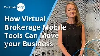 The Inside Loop | Ep. 43 | How Virtual Brokerage Mobile Tools Can Move Your Business