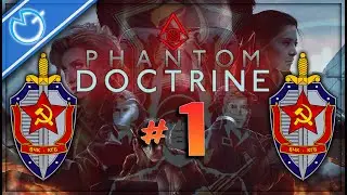 Sunday Surprise &ndash; THE MAKING OF A KGB SPY?!?! (Phantom Doctrine Gameplay)