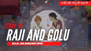 STORY OF RAJI AND GOLU | RAJI : AN ANCIENT EPIC [PART - 1] [IN HINDI]