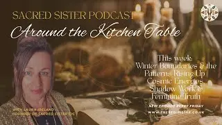 Winter Boundaries & the Patterns Rising Up | Cosmic Energies, Shadow Work & Feminine Truth