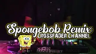 SPONGEBOB Remix || Jungle Ducth by ReyCrossFader
