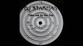 DJ Starmax - Take Me To The Top (Maxi Star Edit) (1997)