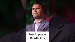 Rest in peace Charlie Kirk