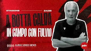 A Botta Calda - In campo con Fulvio