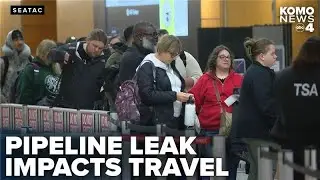 Pipeline leak disrupts SEA Airport travel as Thanksgiving rush begins