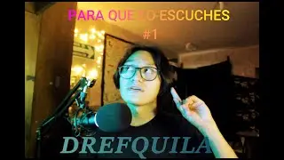 PARA QUE LO ESCUCHES #2 / DREFQUILA AUNQUE ESTEN TODOS MIRANDO