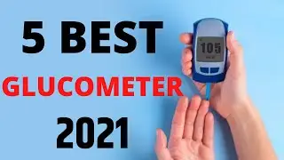 Glucometer Review: Best Glucometer 2021 - Top 5 Glucometer in 2021 (Buying Guide)