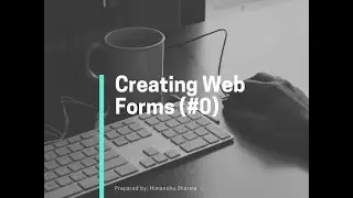 Creating Web Form #0 | Introduction