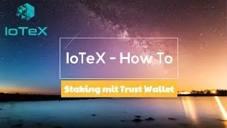 IoTeX - Staking mit dem Trust Wallet