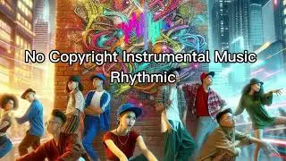 No Copyright Instrumental Music - Rhythmic