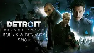 Detroit: Become Human - Markus & deviants Sing (with Sympathetic Public Opinion)