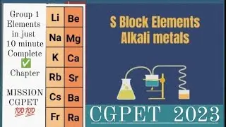 S - Block Elements (Group 1) in just 10 Minutes .                    MISSION CGPET 2023