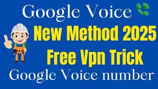 Google Voice Account Create New Method 2025 Portal site Update method Number Site Account Setup