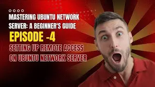 Setting Up Remote Access on Ubuntu Network Server