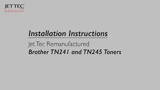 How to install Jet Tec Recycled Brother TN241, TN245 Toners