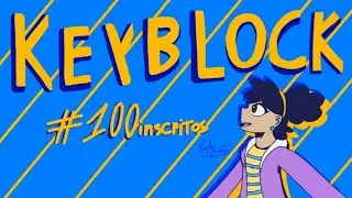A festa de 100 - Keyblock #100inscritos #100subs #anima&ccedil;&atilde;o #foradecontexto