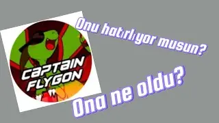 CAPTAINFLYGON'A NE OLDU?