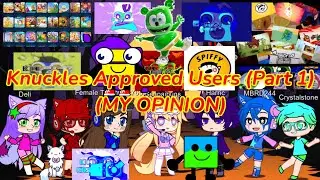(Children Day Special Calendar) (5) Knuckles Approved Users (Part 1) (MY OPINION)