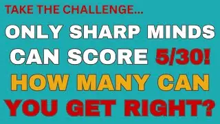 ONLY SHARP MINDS CAN SCORE 5/30! HOW MANY CAN YOU GET RIGHT? || 30 QUESTIONS #generalknowledge #quiz
