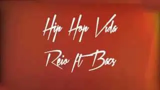 Reio Ft. Bacs - Hip Hop Vida