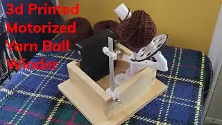 3d Printed Motorized Yarn Ball Winder