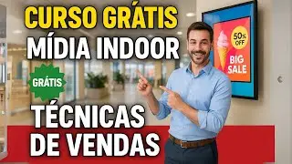 Curso Gr&aacute;tis M&iacute;dia Indoor: T&eacute;cnicas para fechar locais e captar anunciantes #midiaindoor