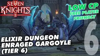 How to Defeat Enraged Gargoyle - Elixir Dungeon Tier 6 - Seven Knights 2 Guide