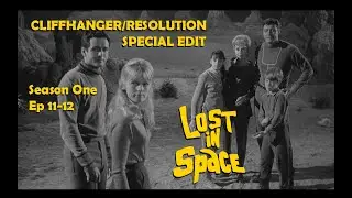 Lost In Space special edit S1 EP 11/12 cliffhanger/recap blend