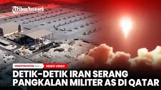 DETIK-DETIK Iran Serang Pangkalan Militer AS di Qatar