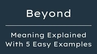 Beyond Meaning in English | What Does Beyond Mean? | 5 Examples in 30 Seconds