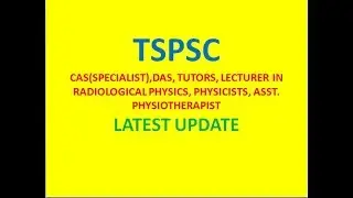 TSPSC: TUTORS, LECTURERS, PHYSICISTS, PHYSIOTHERAPIST LATEST UPDATE