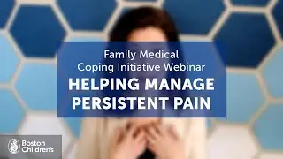 Helping manage persistent pain | Boston Children's Hospital