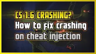 CS 1.6 - How To Fix Crashing Upon Cheat Injection