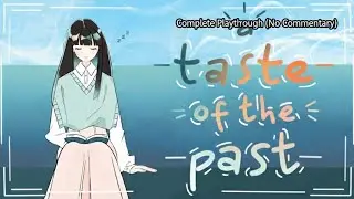 A Taste of the Past &ndash; Complete Playthrough (No Commentary)