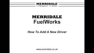 How to add a new driver on Merridale FuelWorks