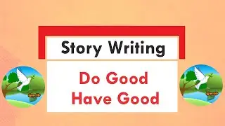 Do Good Have Good Story Writing || A Dove and Bee Story Writing in English
