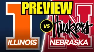 Illinois vs. Nebraska Game Preview And Predictions!