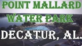 Point Mallard Water Park Decatur, AL.