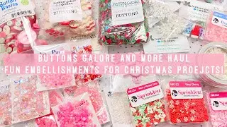 Craft Haul | Buttons Galore & More  DT  Unboxing | FUN Christmas Embellies!