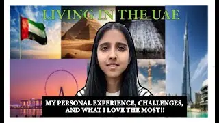 Living in the UAE: My Personal Experience, Challenges, and What I Love Most!