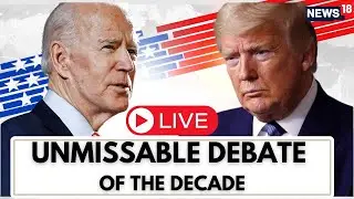 Live : First Trump-Biden Debate | Trump Vs Joe Biden Live | CNN Presidential Debate 2024 | N18G