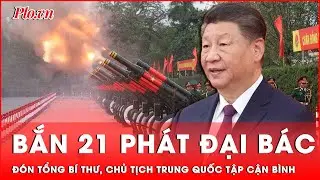 Việt Nam bắn 21 phát đại bác đón Tổng Bí thư, Chủ tịch Trung Quốc Tập Cận Bình | Thời sự