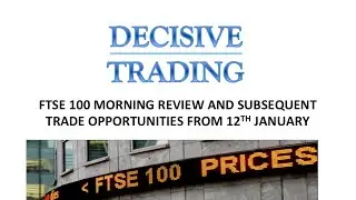 FTSE Review + Live Trade 12th January