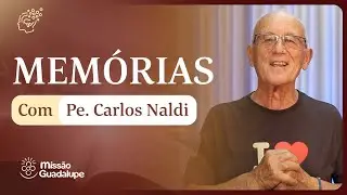Mem&oacute;rias com padre Carlos Naldi - PARTE 08 - Miss&atilde;o Guadalupe