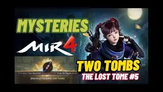 TWO TOMBS // THE LOST TOME #5 // MIR4 MYSTERY GUIDE @papatotogaming